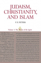 Cover art for Judaism, Christianity, And Islam, Vol. 3: The Works Of The Spirit