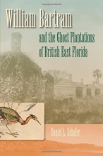 Cover art for William Bartram and the Ghost Plantations of British East Florida