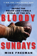 Cover art for Bloody Sundays: Inside the Rough-and-Tumble World of the NFL