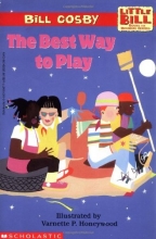 Cover art for The Best Way to Play: A Little Bill Book for Beginning Readers, Level 3 (Oprah's Book Club)