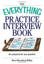 Cover art for The Everything Practice Interview Book: Be prepared for any question (Everything (School & Careers))