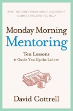 Cover art for Monday Morning Mentoring: Ten Lessons to Guide You Up the Ladder