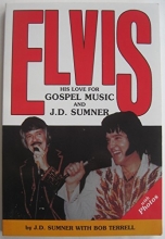 Cover art for Elvis: His Love for Gospel Music and J D Sumner