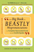 Cover art for The Big Book of Beastly Mispronunciations: The Complete Opinionated Guide for the Careful Speaker