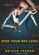 Cover art for Ride Your Way Lean: The Ultimate Plan for Burning Fat and Getting Fit on a Bike