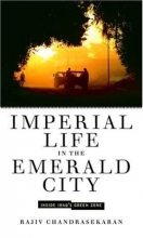 Cover art for Imperial Life in the Emerald City: Inside Iraq's Green Zone