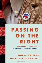 Cover art for Passing on the Right: Conservative Professors in the Progressive University