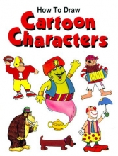 Cover art for How to Draw Cartoon Characters (How to Draw)