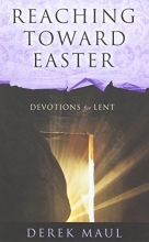 Cover art for Reaching Toward Easter: Devotions for Lent