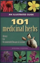 Cover art for An Illustrated Guide to 101 Medicinal Herbs: Their History, Use, Recommended Dosages, and Cautions