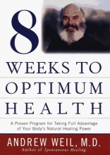 Cover art for Eight Weeks to Optimum Health (Proven Program for Taking Full Advantage of Your Body's Natural Healing Power)