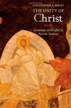 Cover art for The Unity of Christ: Continuity and Conflict in Patristic Tradition