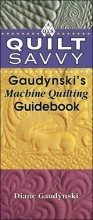 Cover art for Quilt Savvy: Gaudynski's Machine Quilting Guidebook