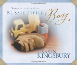 Cover art for Be Safe Little Boy: Words of Love for Moms