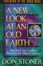 Cover art for A New Look at an Old Earth; Resolving the Conflict Between the Bible and Science