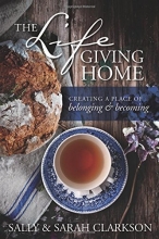 Cover art for The Lifegiving Home: Creating a Place of Belonging and Becoming