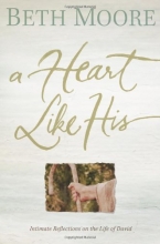 Cover art for A Heart Like His: Intimate Reflections on the Life of David