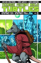 Cover art for Teenage Mutant Ninja Turtles Volume 2: Enemies Old, Enemies New