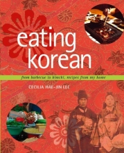 Cover art for Eating Korean: from Barbecue to Kimchi, Recipes from My Home