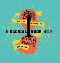 Cover art for The Radical Book for Kids: Exploring the Roots and Shoots of Faith