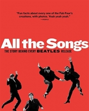 Cover art for All the Songs: The Story Behind Every Beatles Release (9/22/13)