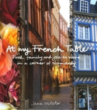 Cover art for At My French Table: Food, Family, and Joie de Vivre in a Corner of Normandy