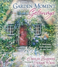 Cover art for Garden Moment Getaways: A Welcome Refreshment for the Soul