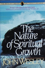 Cover art for The Nature of Spiritual Growth (Wesley Library for Today's Reader)