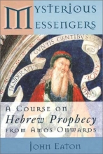 Cover art for Mysterious Messengers: A Course on Hebrew Prophecy from Amos Onwards