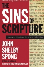 Cover art for The Sins of Scripture: Exposing the Bible's Texts of Hate to Reveal the God of Love
