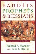 Cover art for Bandits, Prophets, and Messiahs: Popular Movements at the Time of Jesus