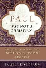 Cover art for Paul Was Not a Christian: The Original Message of a Misunderstood Apostle