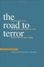 Cover art for The Road to Terror: Stalin and the Self-Destruction of the Bolsheviks, 1932-1939, Updated and Abridged Edition (Annals of Communism Series)
