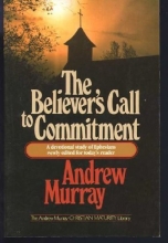 Cover art for The Believer's Call to Commitment (The Andrew Murray Christian Maturity Library)