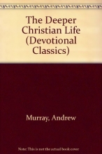 Cover art for Deeper Christian Life (Devotional Classics)