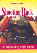 Cover art for Shooting Back: The Right and Duty of Self-Defence