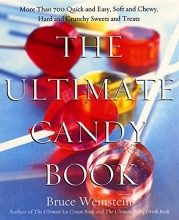 Cover art for The Ultimate Candy Book: More than 700 Quick and Easy, Soft and Chewy, Hard and Crunchy Sweets and Treats