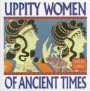 Cover art for Uppity Women of Ancient Times