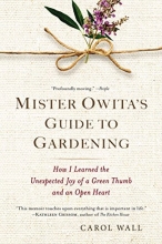 Cover art for Mister Owita's Guide to Gardening: How I Learned the Unexpected Joy of a Green Thumb and an Open Heart