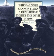 Cover art for When a Loose Cannon Flogs a Dead Horse There's the Devil to Pay: Seafaring Words in Everyday Speech