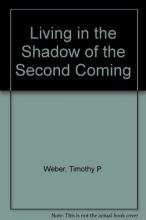 Cover art for Living in the Shadow of the Second Coming: American Premillennialism 1875-1982 (Contemporary Evangelical Perspectives)