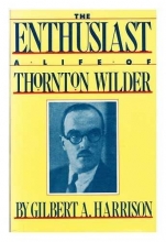 Cover art for The Enthusiast: A Life of Thornton Wilder