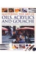 Cover art for Mastering the Art of Oils, Acrylic and Gouache