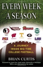 Cover art for Every Week a Season: A Journey Inside Big-Time College Football