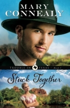 Cover art for Stuck Together (Trouble in Texas) (Volume 3)