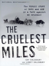 Cover art for The Cruelest Miles: The Heroic Story of Dogs and Men in a Race Against an Epidemic