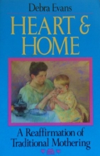Cover art for Heart and Home: A Reaffirmation of Traditional Mothering
