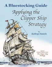 Cover art for Bluestocking Guide: Applying the Clipper Ship Strategy