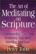 Cover art for The Art of Meditating on Scripture: Understanding Your Faith, Renewing Your Mind, Knowing Your God