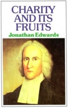 Cover art for Charity and Its Fruits: Christian Love as Manifested in the Heart and Life